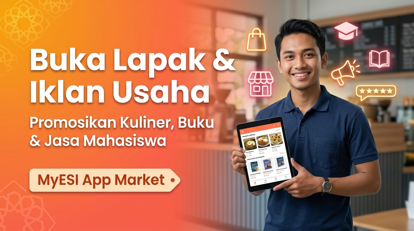 Buka Lapak & Iklan Usaha Mahasiswa di MyESI App